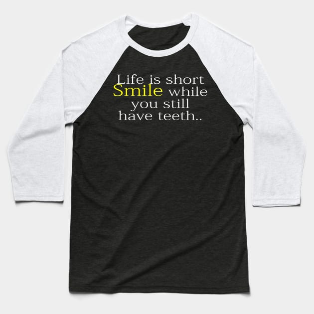 life is short Baseball T-Shirt by janvimar